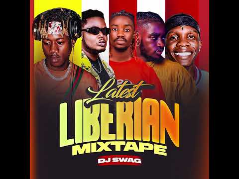 LATEST LIBERIAN MIXTAPE - MIXED BY [DJ SWAG]