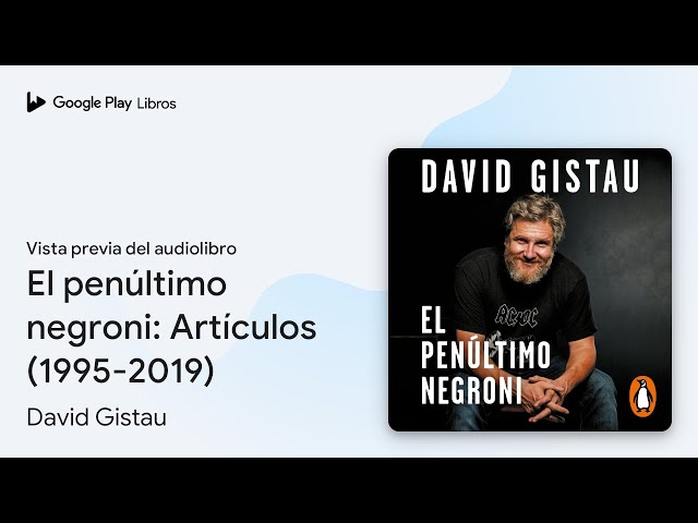 Vídeo relacionado con El penúltimo negroni: Artículos (2001-2019)