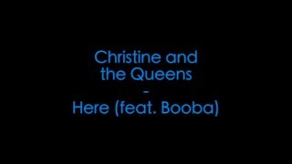 Christine and the Queens - Here ft. Booba [Paroles/Lyrics]