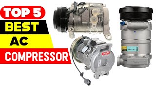 Top 5 Best Ac Compressors Reviews in 2024