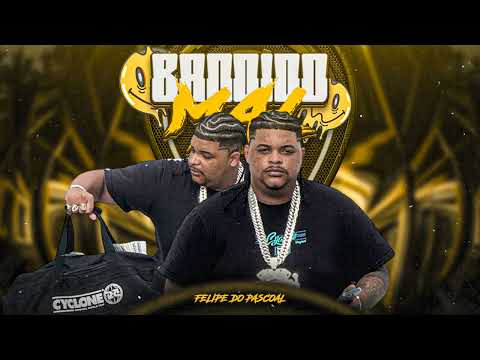 FELIPE DO PASCOAL - BANDIDO MAL