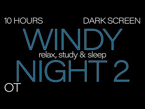 FALL ASLEEP FAST | A Cold Windy Night 2 | Relax | Study | Sleep | Dark Screen | 10 Hour Ambience