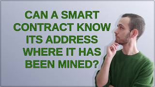 Ethereum: Can a smart contract know its address where it has been mined?