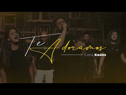 TE ADORAMOS (Piano e Voz) | Coral Kades
