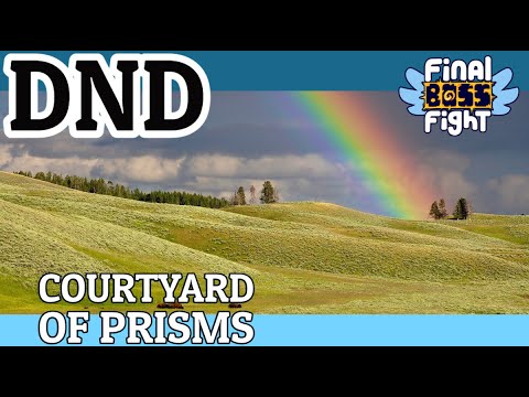 Courtyard of Prisms – Dungeons and Dragons – Final Boss Fight Live
