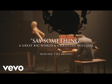 A Great Big World & Christina Aguilera - Say Something - Behind The Scenes