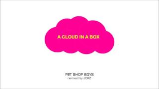 Pet Shop Boys - A Cloud In A Box (JCRZ Fluffy Remix)