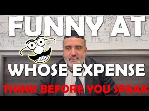Funny at Whose Expense - Shemirat Halashon Part 8 - Rabbi Duvi