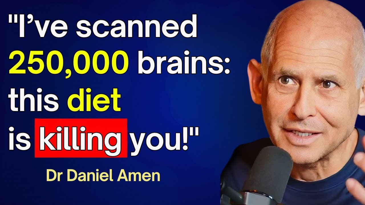 The Brain Doctor: “I’ve Scanned 250,000 Brains” STOP Eating These 5 Foods! Dr Daniel Amen