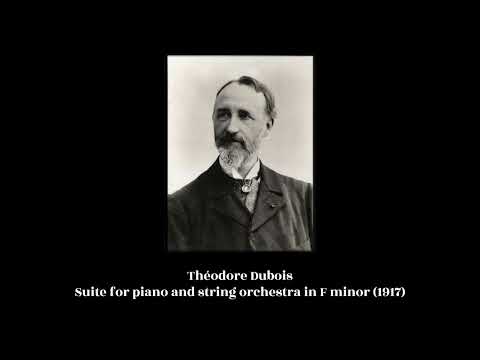 Théodore Dubois - Suite for piano and string orchestra in F minor (1917)