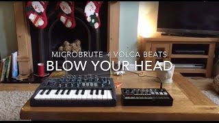 Microbrute + Volca Beats: Blow your head