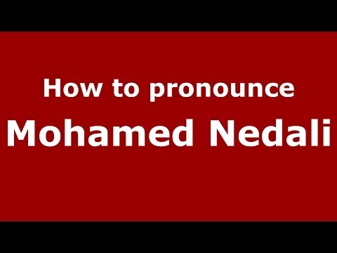 How to pronounce Mohamed Nedali (Arabic/Morocco) - PronounceNames.com