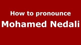 How to pronounce Mohamed Nedali