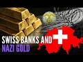 The Nazi Gold Trail: How Swiss Banks Hide Hitler’s Fortune