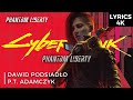 Phantom Liberty (Dawid Podsiadło, P.T. Adamczyk) - Cyberpunk 2077: Phantom Liberty | Lyrics 4K