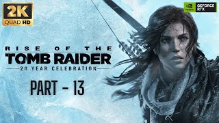 Rise of the Tomb Raider Gameplay Walkthrough Part 13 [2K 60FPS PC] - No Commentary