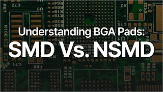 Understanding BGA Pads: Solder Mask Defined vs Non-Defined