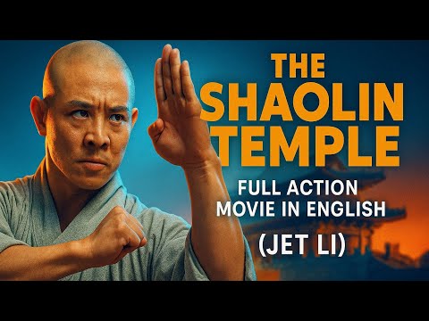 The Shaolin Temple | Jet Li’s Legendary Debut | Full Action Movie in English