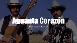 Los Invasores De Nuevo León - Aguanta Corazón (LETRA)