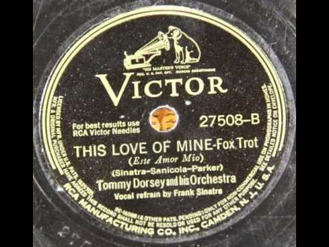 Tommy Dorsey & His Orch. (Frank Sinatra). This Love Of Mine (Victor 27508, 1941)