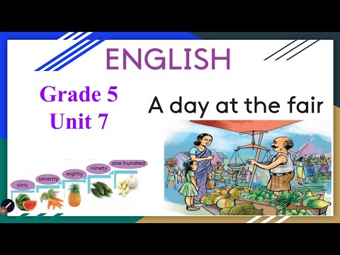 Grade 5 (Unit 7) A day at the fair.