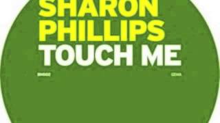 Sharon Phillips - Touch Me (Remix)