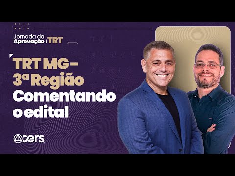 Comentando o Edital TRT-3 MG | Prof. Renato Saraiva e Rodrigo Bezerra