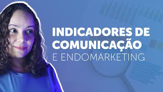 INDICADORES DE ENDOMARKETING E COMUNICAÇÃO INTERNA