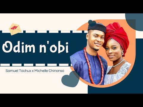 SAMUEL TOCHUX x MICHELLE CHINONSO - Odim n'obi (THE YOUNG COUPLE -Soundtrack)