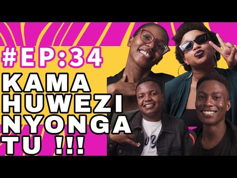 EP 34 :KAMA HUEZI NYONGA/ KIENYO/ PRIESTS GOT NEEDS TOO