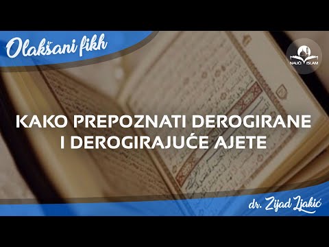 Kako prepoznati derogirane i derogirajuće ajete - dr. Zijad Ljakić