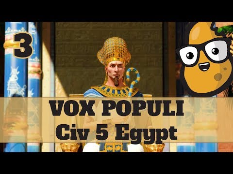 Civ 5 Vox Populi Egypt Ep. 3 - Let's Play Civ 5 Egypt Vox Populi Mod