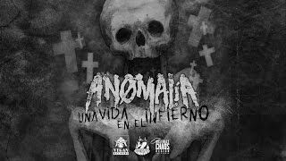 Anomalia - Una Vida En El Infierno [Full Album/Disco Completo]