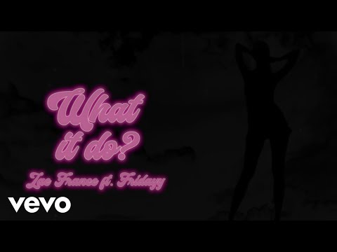 Zae France - What It Do ft. Fridayy