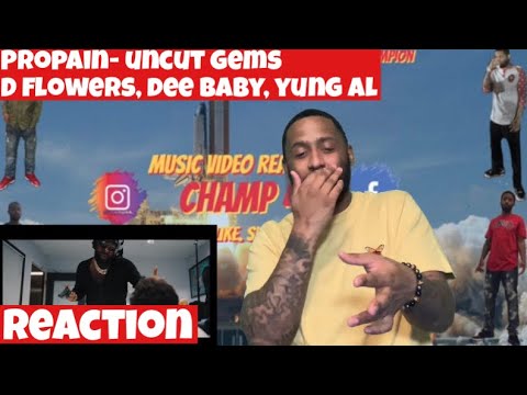 Propain- Uncut Gems ft D Flowers, Dee Baby, Yung Al | Reaction