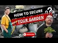 how to secure your garden