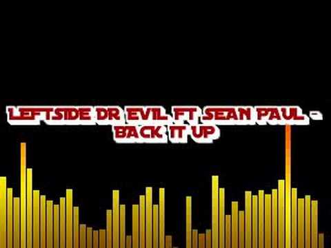 LEFTSIDE DR EVIL FT SEAN PAUL - BACK IT UP