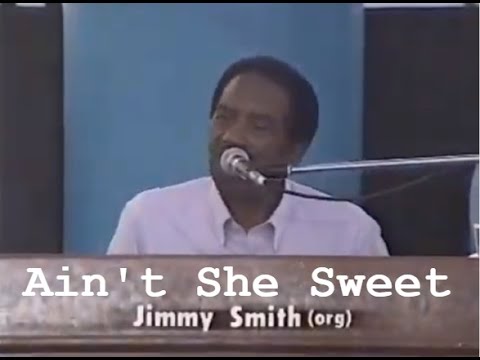 Jimmy Smith Quartet - Ain't She Sweet - 1995