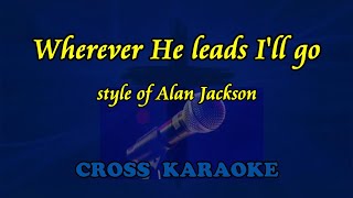 Wherever He leads I&#39;ll go - karaoke - style of Alan Jackson by Allan Saunders