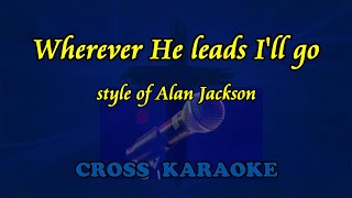 Wherever He leads I&#39;ll go - karaoke - style of Alan Jackson by Allan Saunders