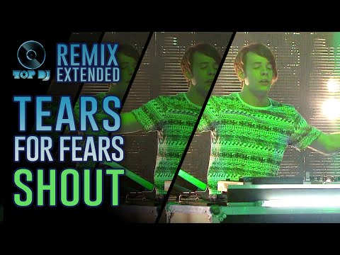Tears For Fears - Shout REMIX by Albert Marzinotto | TOP DJ 2015
