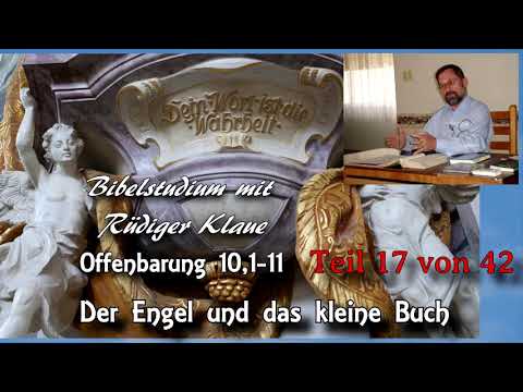 Offenbarung 10,1-11 / Teil 17 von 42 / Der Engel und das kleine Buch; Bibelstudium mit Rüdiger Klaue