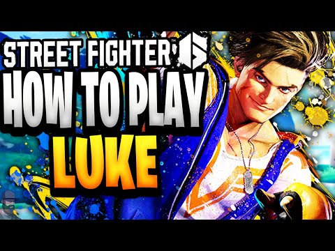 Street Fighter 6 - How To Play LUKE (Guide, Combos, & Tips)