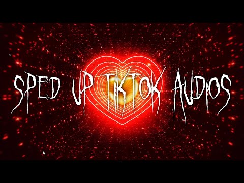 sped up/nightcore tiktok audios  (part 184)