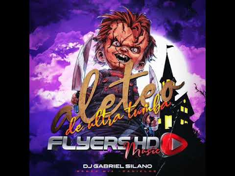🇻🇪🔥Aleteo 2020 De Ultra Tumba Flyers Hd DJ Gabriel Silano El Demente 🇻🇪🔥