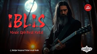 Download lagu IBLIS - Dari Makrifat | Lagu Tentang Kesombongan | Terbaik Rock Religi 2025 mp3