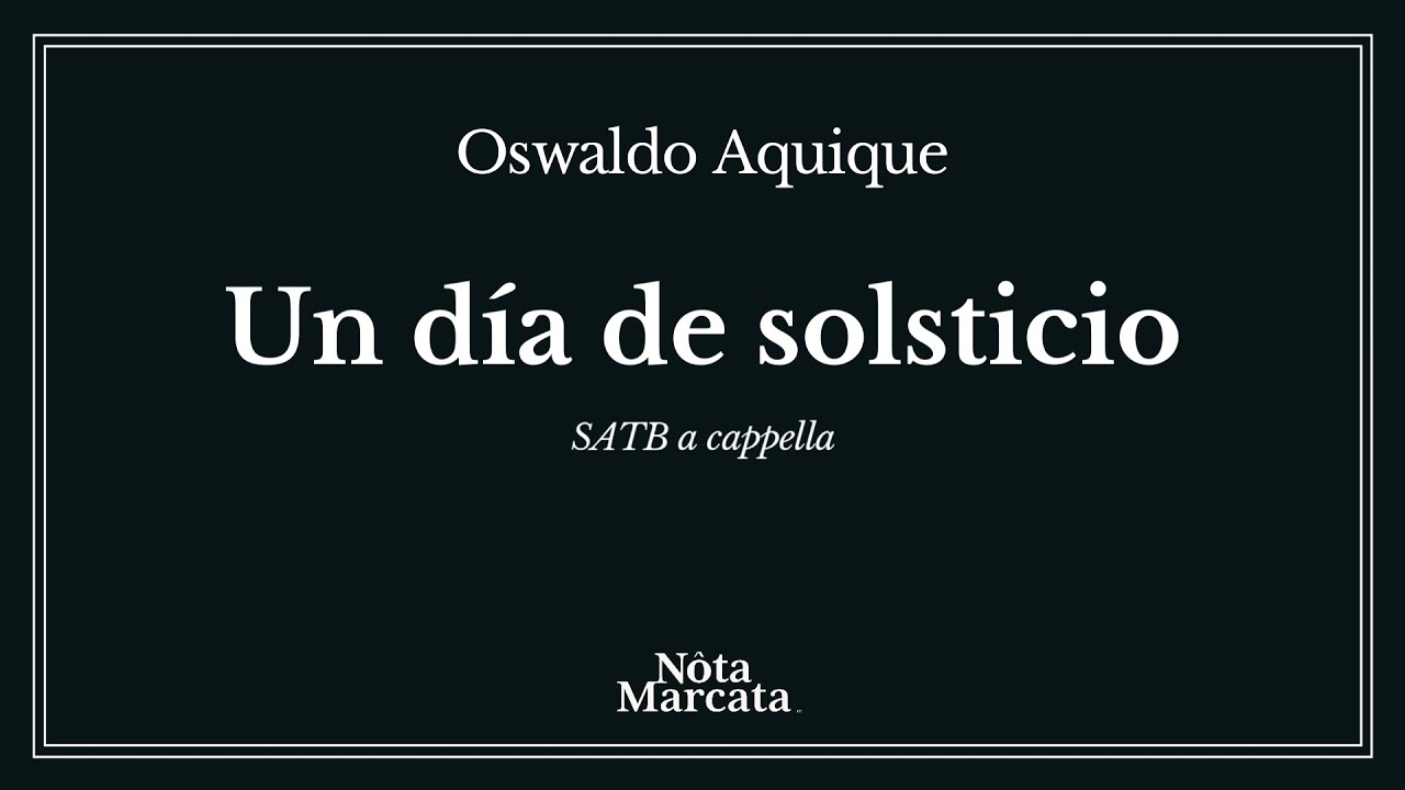 "Un día de solsticio", Madrigal by Oswaldo Aquique Now Available