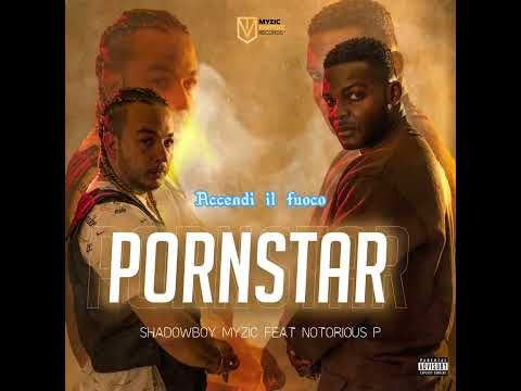 Shadowboy Myzic ft. Notorious P - PORNSTAR [Official Lyrics Audio]