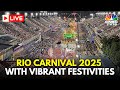 Rio De Janeiro Carnival LIVE Parade With Spectacular Samba Shows Brazil Carnival 2025 LIVE N18G
