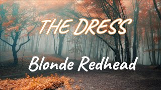 Blonde Redhead - The Dress | lyrics | [letra en inglés y español]